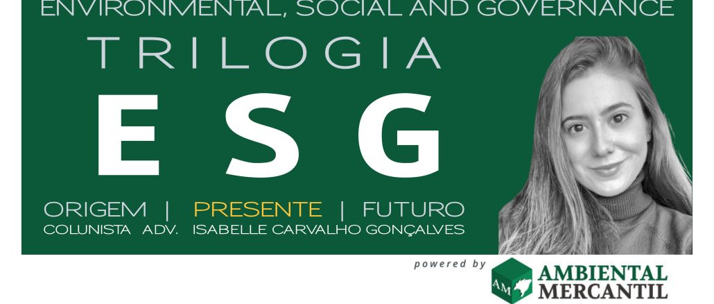 TRILOGIA ESG: PRESENTE | ENVIRONMENTAL, SOCIAL AND GOVERNANCE