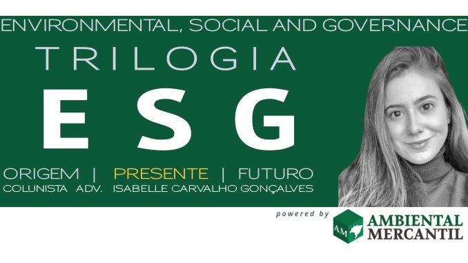 TRILOGIA ESG: PRESENTE | ENVIRONMENTAL, SOCIAL AND GOVERNANCE