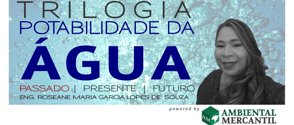 TRIOLOGIA DA POTABILIDADE DA ÁGUA NO BRASIL: PASSADO, PRESENTE E FUTURO