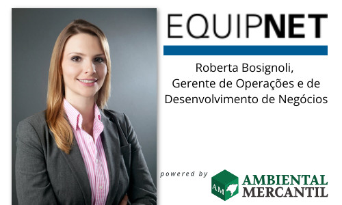 Roberta Bosignoli é Gerente de Operações e de Desenvolvimento de Negócios da EquipNet.