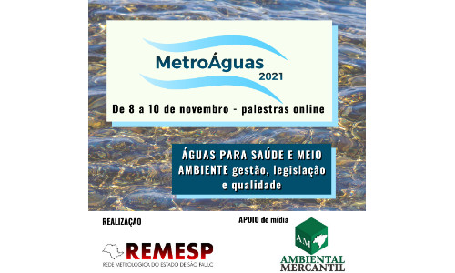 MetroÁguas 2021 - Workshop de Metrologia para a qualidade da água – Desafios e oportunidades