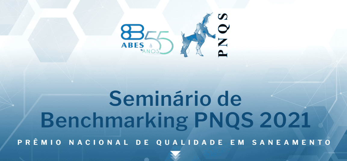 Cerimônia de entrega do Prêmio Nacional da Qualidade em Saneamento (PNQS) e Seminário de Benchmarking PNQS 2021