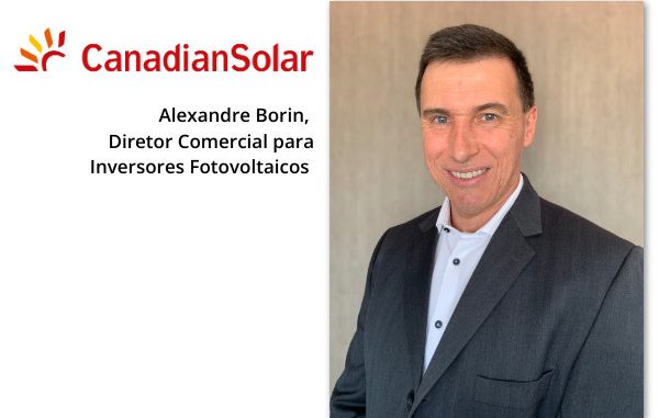 Alexandre Borin é o novo Diretor Comercial para Inversores Fotovoltaicos da Canadian Solar