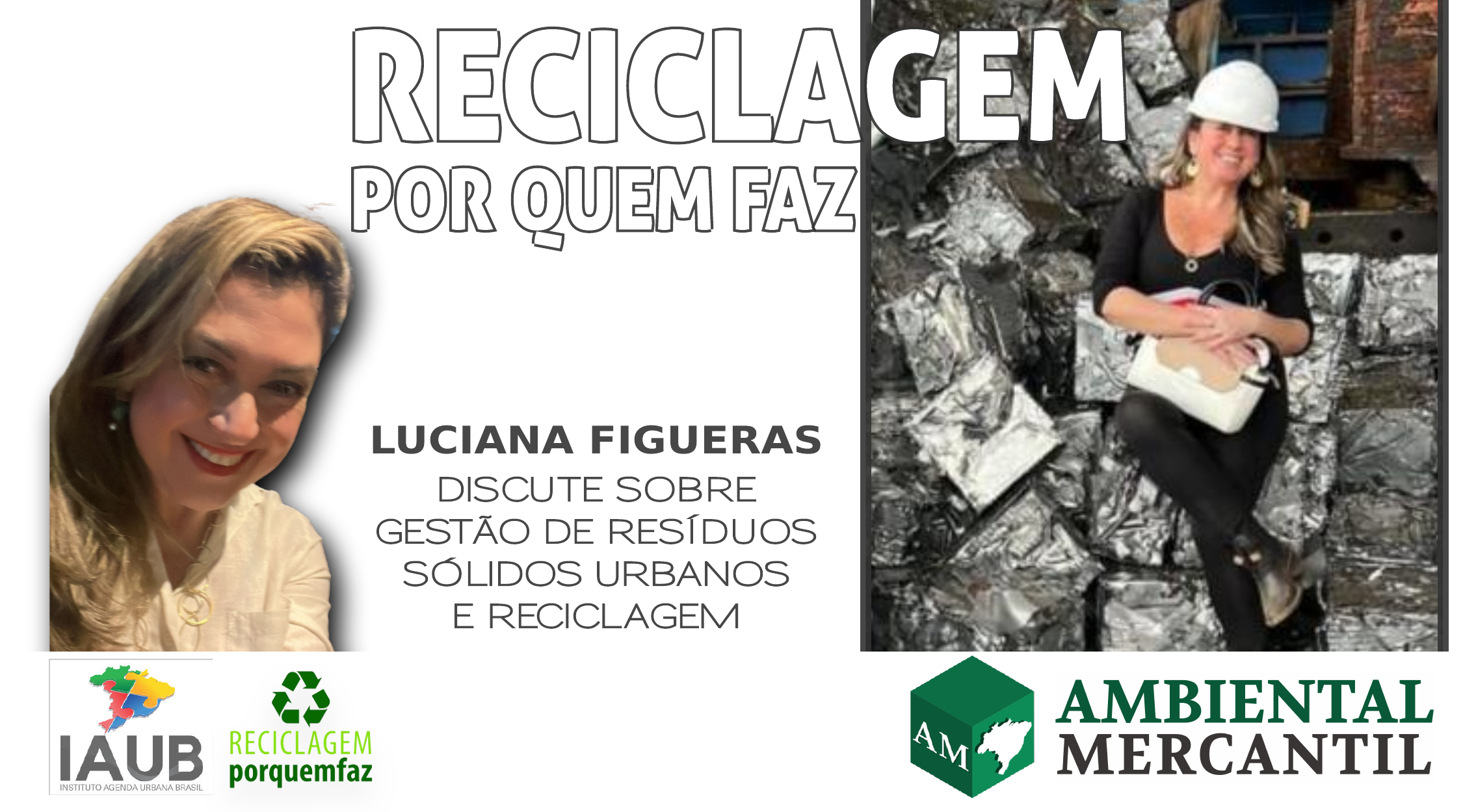Luciana Figueras é Advogada e Cientista Política e colunista do editorial AMBIENTAL MERCANTIL RESÍDUOS E RECICLAGEM