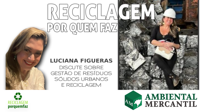 Luciana Figueras é Advogada, Cientista Política e Colunista do editorial AMBIENTAL MERCANTIL RESÍDUOS E RECICLAGEM