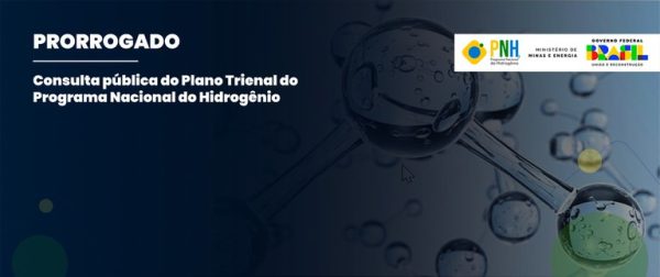 MME prorroga consulta pública do Plano Trienal do Programa Nacional do Hidrogênio