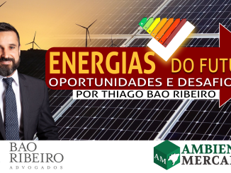 Thiago Bao Ribeiro é Advogado e colunista do canal AMBIENTAL MERCANTIL ENERGIAS, com publicações periódicas na sua coluna exclusiva ‘Energias do Futuro: Oportunidades e Desafios’.