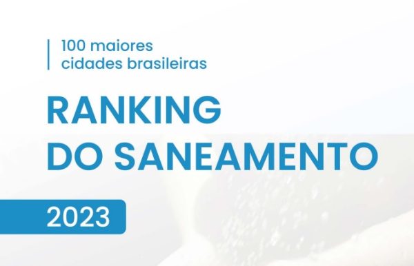 Instituto Trata Brasil, em parceria com GO Associados, apresenta a 15ª edição do Ranking do Saneamento.