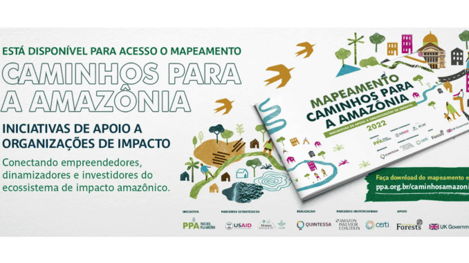 Imagem: Divulgação | Mapeamento ‘Caminhos para a Amazônia’ dá visibilidade a mais de 65 iniciativas que apoiam negócios de impacto na região