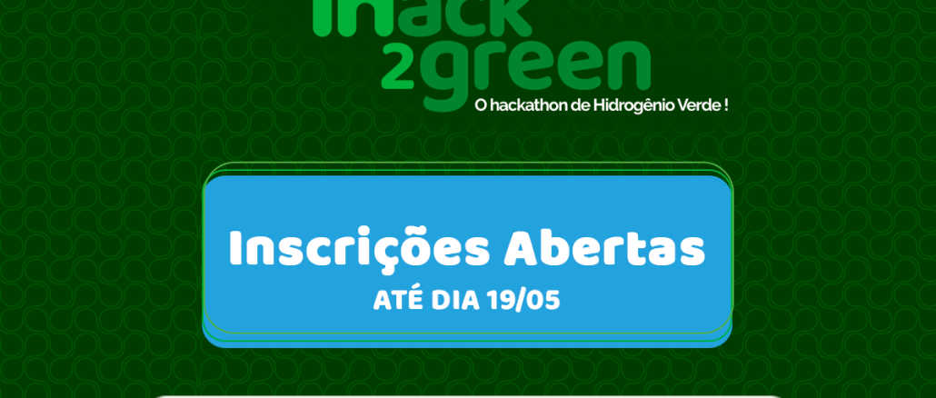 O iHack2green busca por entusiastas que desenvolvam soluções para desafios reais na temática de hidrogênio verde.