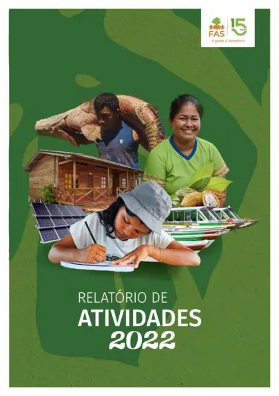 Amazônia viva, com e para todas as pessoas: Mais de 21 mil famílias foram atendidas pela FAS em 2022 com programas socioambientais