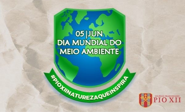 Dia do Meio ambiente | Colégio Franciscano Pio XII