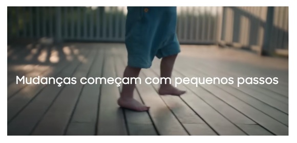Mudanças Começam com Pequenos Passos - Samsung Brasil
