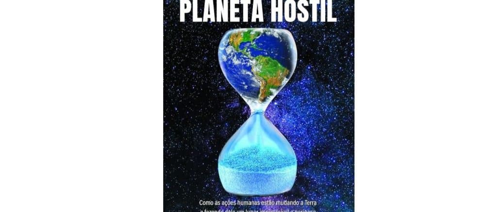 Em Planeta Hostil, publicado pela Matrix Editora, o especialista em mudanças climáticas descreve como a humanidade tem transformado a Terra em um lugar inóspito.