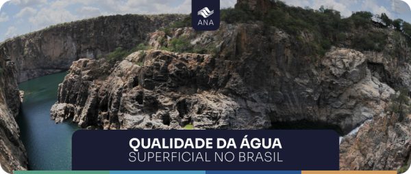 Imagem: Agência Nacional de Águas e Saneamento Básico (ANA) lança o Relatório Digital de Qualidade da Água 2024