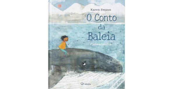 Livro infantil: O Conto da Baleia, da autora Karen Swann. Tradução: Kandy Saraiva