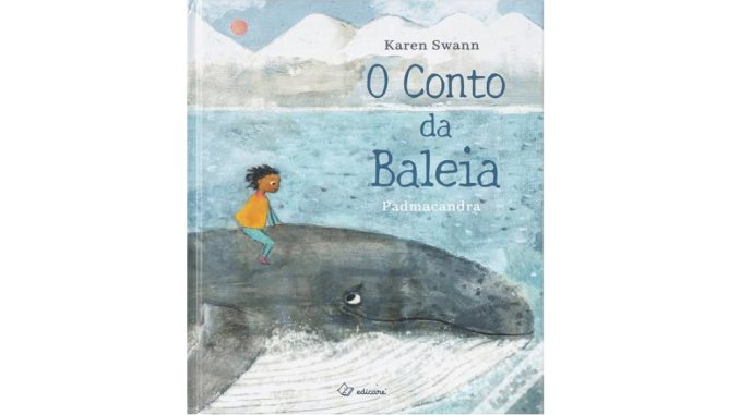 Livro infantil: O Conto da Baleia, da autora Karen Swann. Tradução: Kandy Saraiva