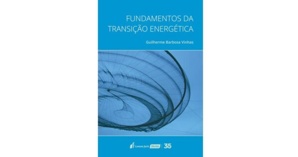 Fundamentos da Transição Energética, 212 páginas - Editora Lumen Juris