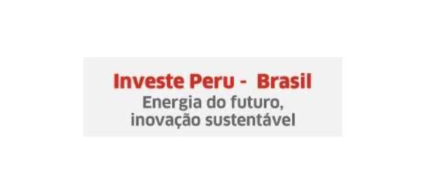 Convite: Invest Perú - Seminário de Investimentos em Projetos de Energias Renováveis no Peru