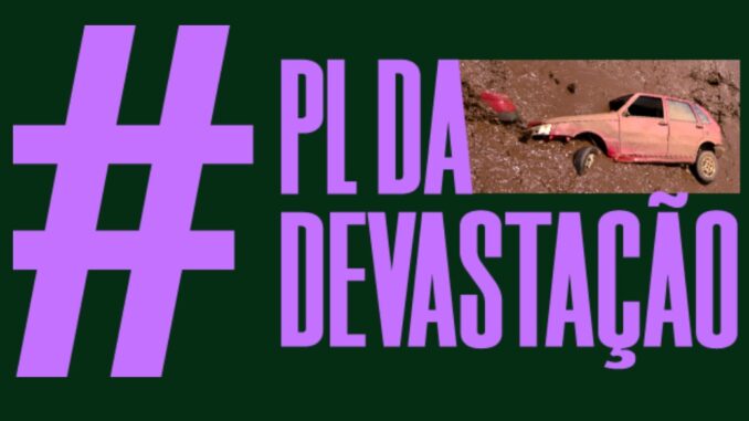 ProjetodeLei2159-PLdaDevastacao Imagem ilustrativa | #PLdaDevastação #NãoAoPL2159 #LicenciamentoSemRetrocesso